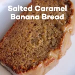 Salted Caramel Banana Bread