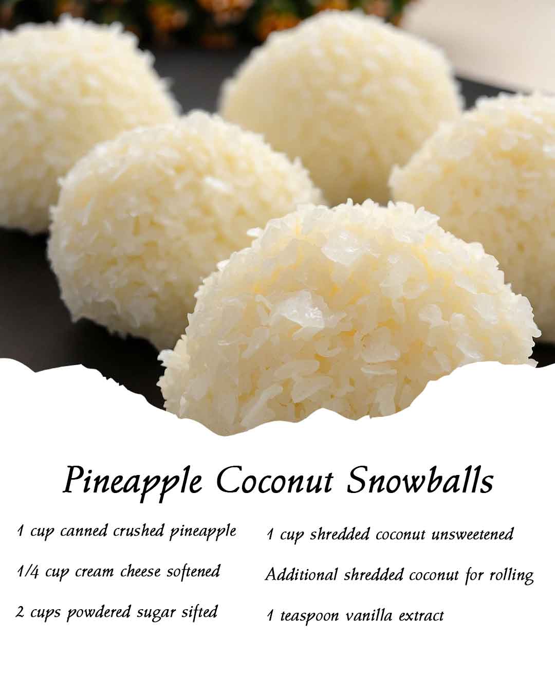 Pineapple Coconut Snowballs