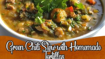 Green Chili Stew with Homemade Tortillas