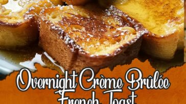 Overnight Crème Brûlée French Toast