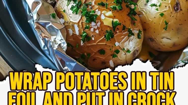 Wrap potatoes in tin foil and put in crock pot