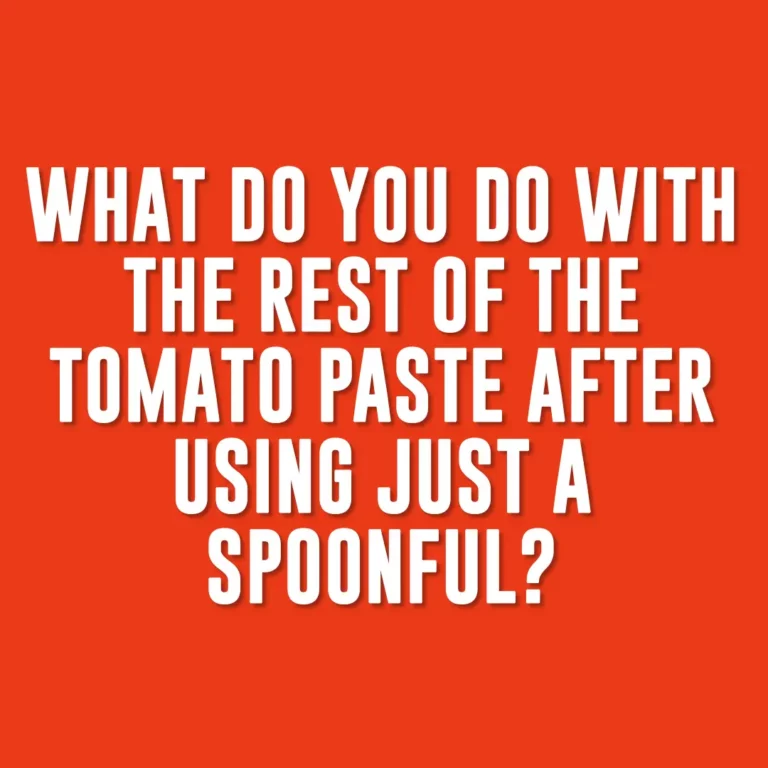 10 Creative Ways to Use Leftover Tomato Paste