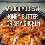 Honey Butter Crispy Chicken